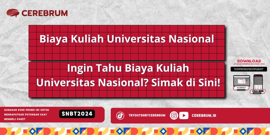 Biaya Kuliah Universitas Nasional - Ingin Tahu Biaya Kuliah Universitas Nasional? Simak di Sini!