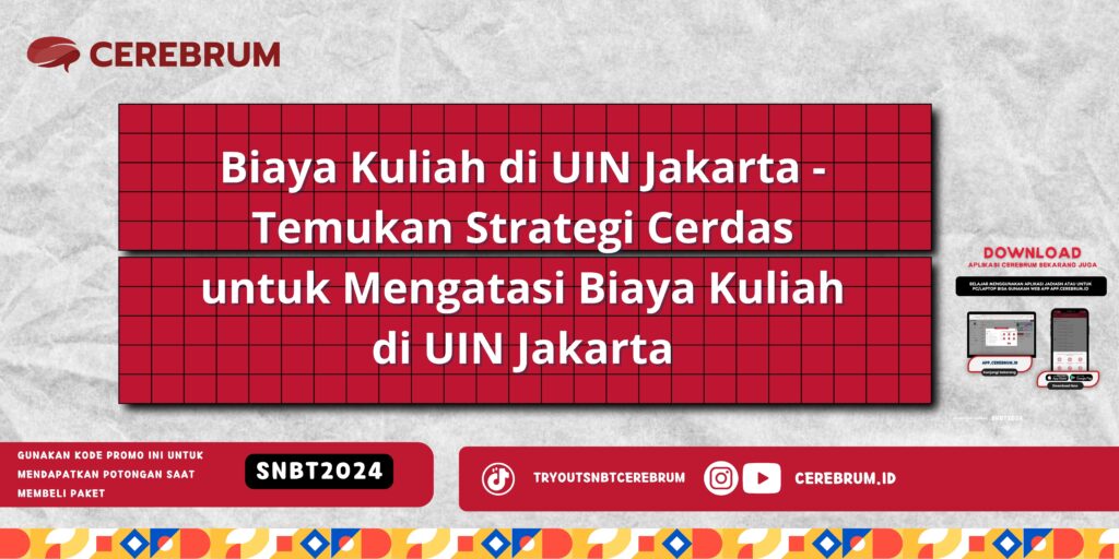 Biaya Kuliah di UIN Jakarta - Temukan Strategi Cerdas untuk Mengatasi Biaya Kuliah di UIN Jakarta