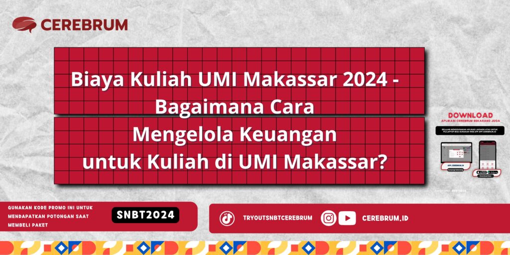 Biaya Kuliah UMI Makassar 2024 - Bagaimana Cara Mengelola Keuangan untuk Kuliah di UMI Makassar?