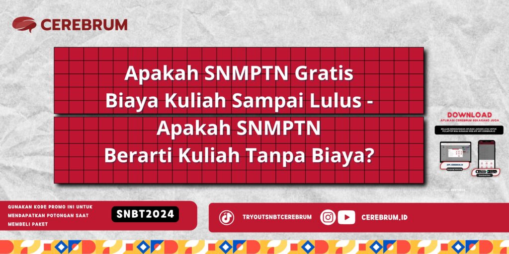 Apakah SNMPTN Gratis Biaya Kuliah Sampai Lulus - Apakah SNMPTN Berarti Kuliah Tanpa Biaya?