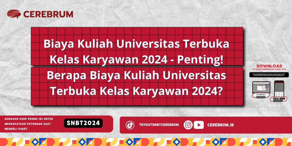 Biaya Kuliah Universitas Terbuka Kelas Karyawan 2024 - Penting! Berapa Biaya Kuliah Universitas Terbuka Kelas Karyawan 2024?