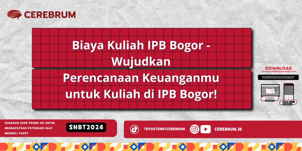 Biaya Kuliah IPB Bogor - Wujudkan Perencanaan Keuanganmu untuk Kuliah di IPB Bogor!