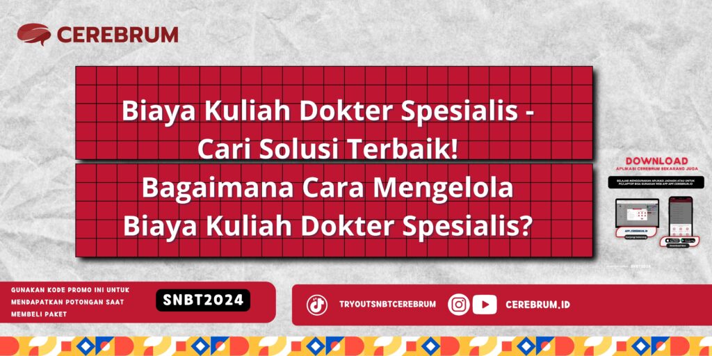 Biaya Kuliah Dokter Spesialis - Cari Solusi Terbaik! Bagaimana Cara Mengelola Biaya Kuliah Dokter Spesialis?