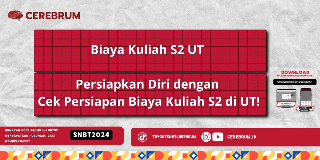 Biaya Kuliah S2 UT - Persiapkan Diri dengan Cek Persiapan Biaya Kuliah S2 di UT!