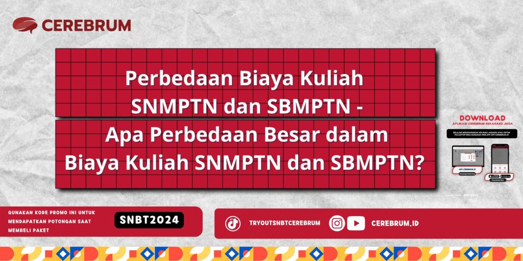 Perbedaan Biaya Kuliah SNMPTN dan SBMPTN - Apa Perbedaan Besar dalam Biaya Kuliah SNMPTN dan SBMPTN?