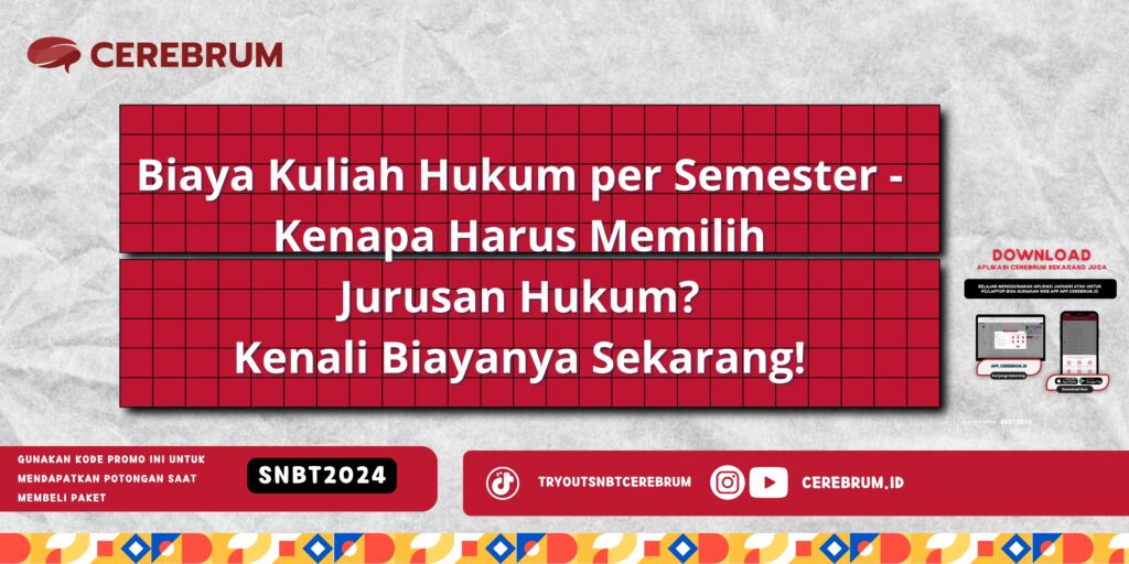 Biaya Kuliah Hukum per Semester - Kenapa Harus Memilih Jurusan Hukum? Kenali Biayanya Sekarang!