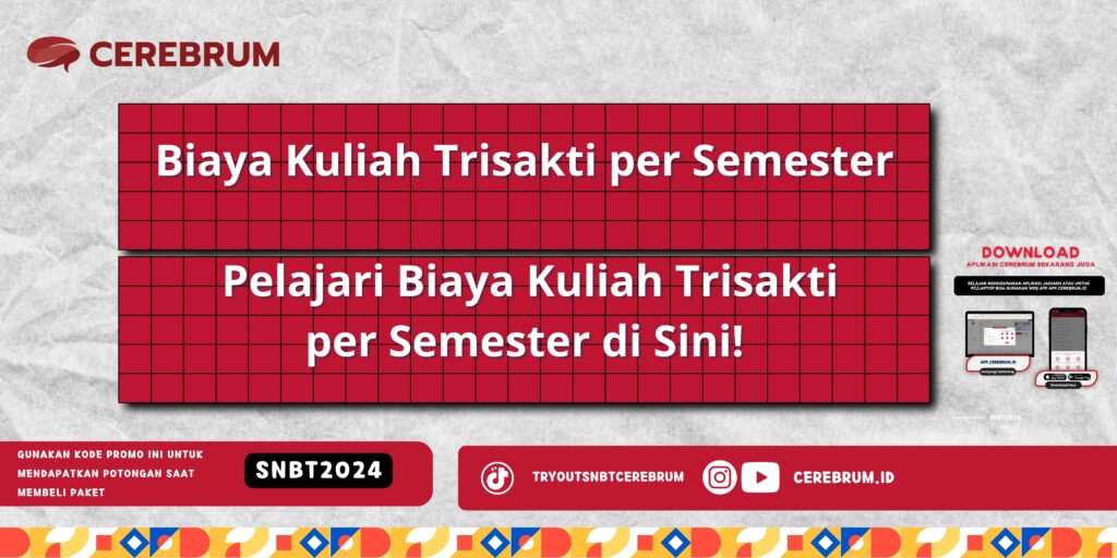 Biaya Kuliah Trisakti per Semester - Pelajari Biaya Kuliah Trisakti per Semester di Sini!