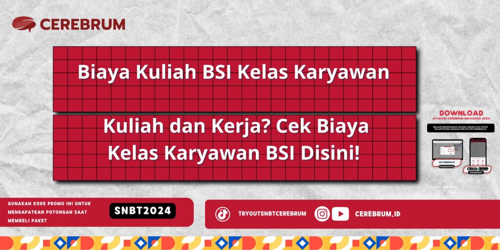 Biaya Kuliah BSI Kelas Karyawan - Kuliah dan Kerja? Cek Biaya Kelas Karyawan BSI Disini!