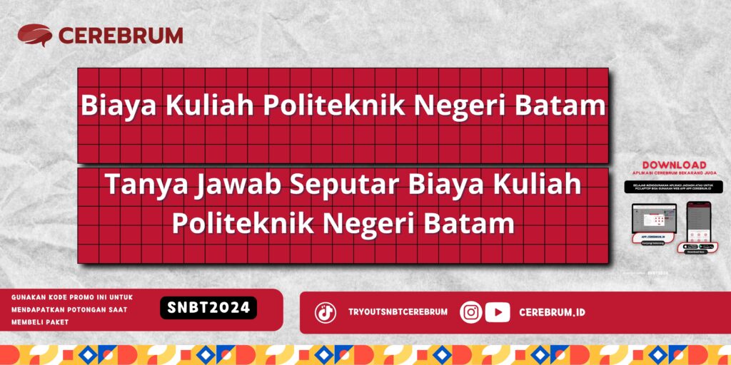 Biaya Kuliah Politeknik Negeri Batam - Tanya Jawab Seputar Biaya Kuliah Politeknik Negeri Batam