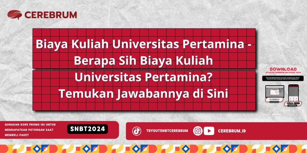 Biaya Kuliah Universitas Pertamina - Berapa Sih Biaya Kuliah Universitas Pertamina? Temukan Jawabannya di Sini