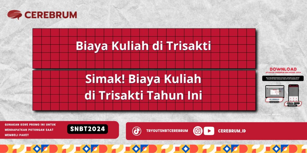 Biaya Kuliah di Trisakti - Simak! Biaya Kuliah di Trisakti Tahun Ini