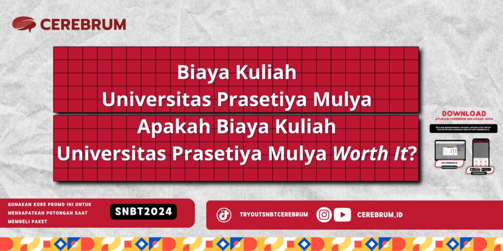 Biaya Kuliah Universitas Prasetiya Mulya - Apakah Biaya Kuliah Universitas Prasetiya Mulya Worth It?