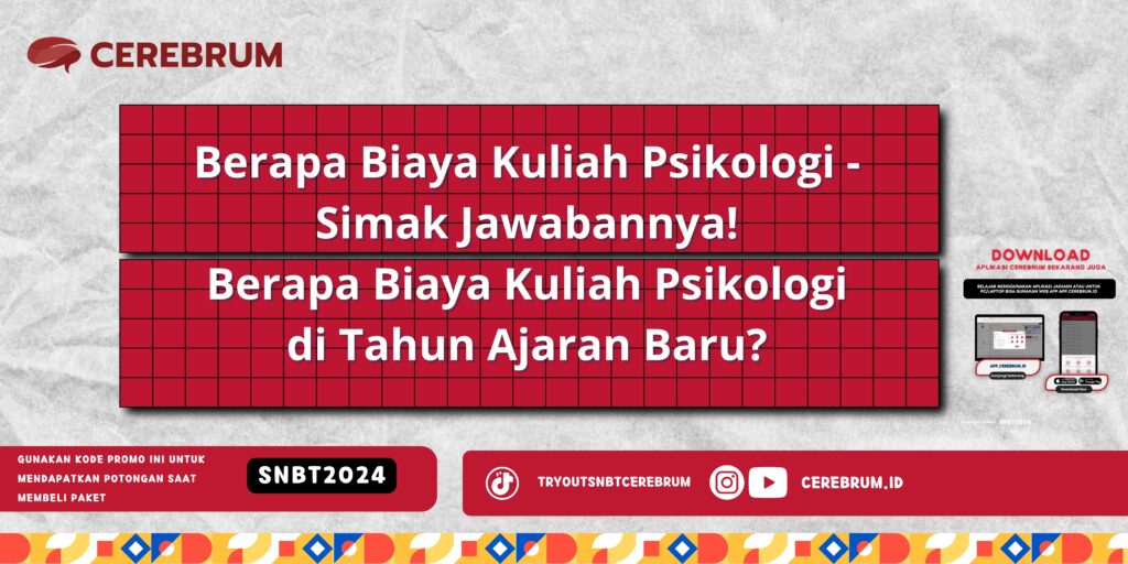 Berapa Biaya Kuliah Psikologi - Simak Jawabannya! Berapa Biaya Kuliah Psikologi di Tahun Ajaran Baru?