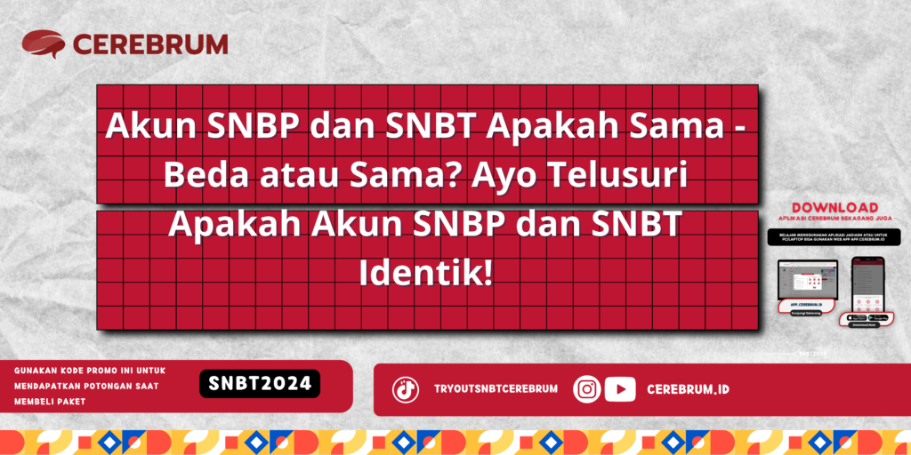 Akun SNBP dan SNBT Apakah Sama