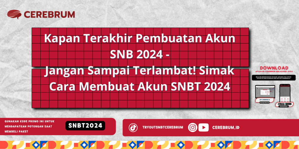 Kapan Terakhir Pembuatan Akun SNBT 2024