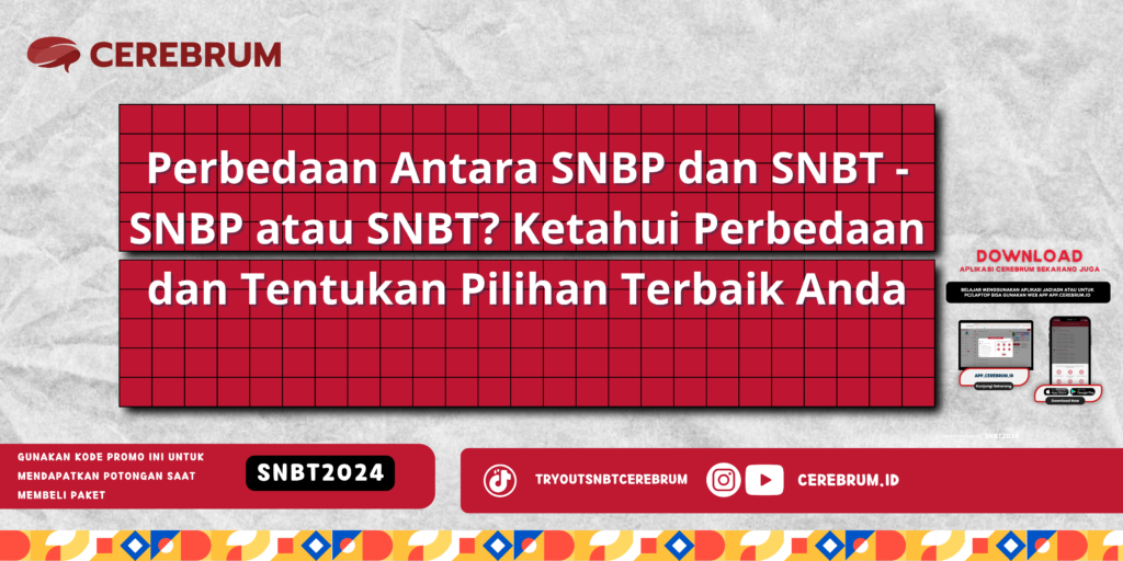 Perbedaan Antara SNBP dan SNBT