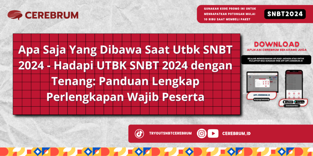 Apa Saja Yang Dibawa Saat Utbk SNBT 2024