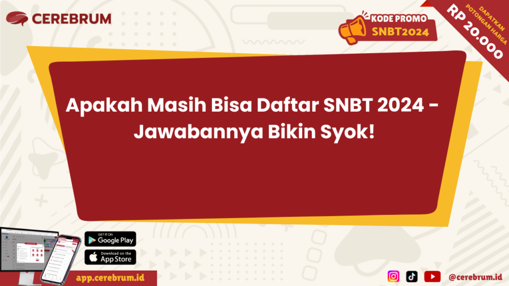 Apakah Masih Bisa Daftar SNBT 2024