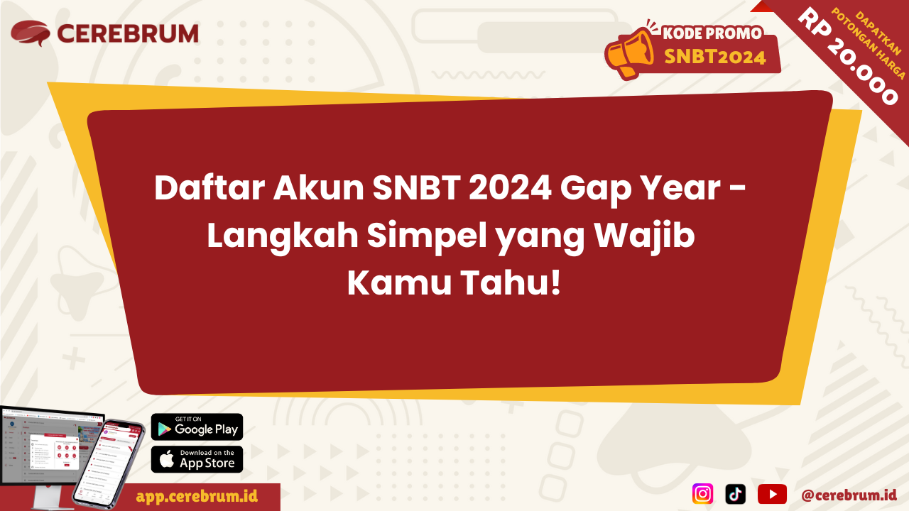 Daftar Akun SNBT 2024 Gap Year Langkah Simpel yang Wajib Kamu Tahu!