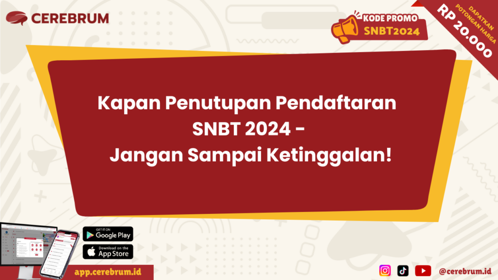 Kapan Penutupan Pendaftaran SNBT 2024