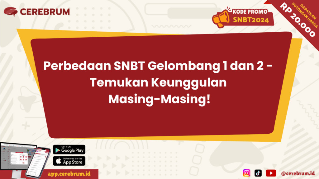 Perbedaan SNBT Gelombang 1 dan 2