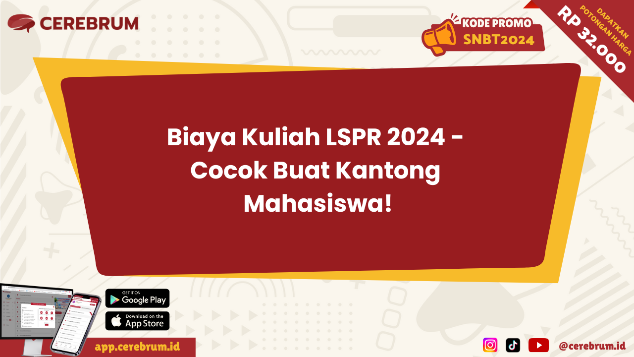 Biaya Kuliah LSPR 2024 Cocok Buat Kantong Mahasiswa!