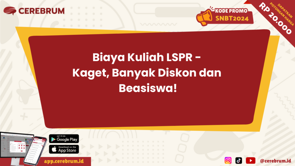 Biaya Kuliah LSPR Kaget, Banyak Diskon dan Beasiswa!