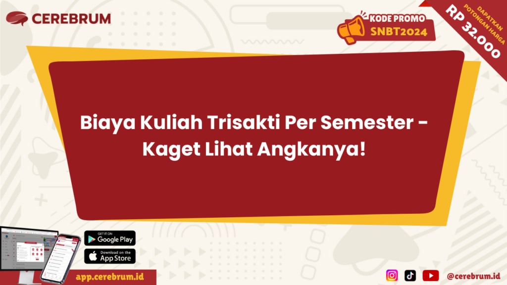 Biaya Kuliah Trisakti Per Semester - Kaget Lihat Angkanya!